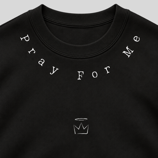 "Pray For Me" Sweatshirt