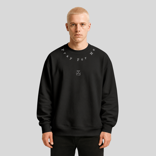 "Pray For Me" Sweatshirt