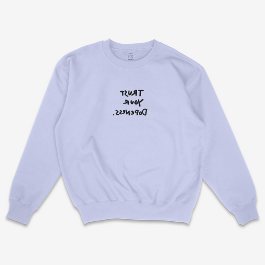 "Trust Your Dopeness" — Premium Crewneck