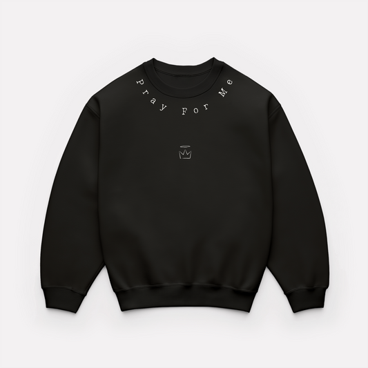 "Pray For Me" Sweatshirt